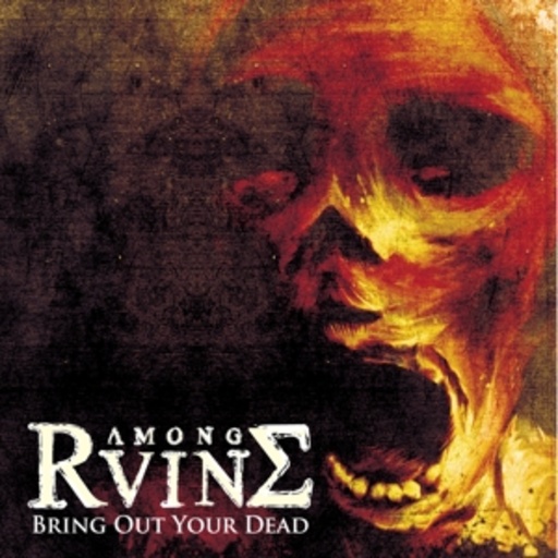 Amongruins – Bring Out Your Dead