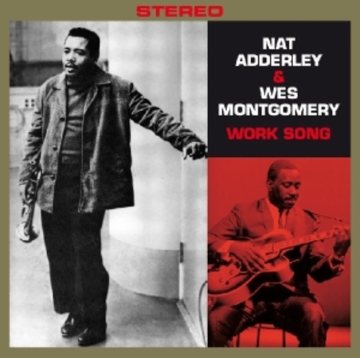Nat Adderly & Wes Montgomery – Work Song