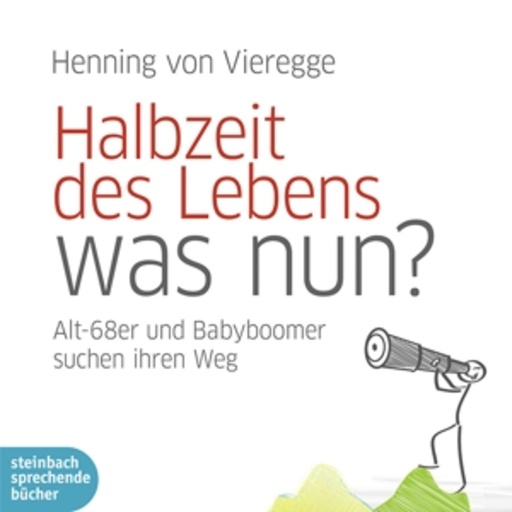 Henning von Vieregge – Halbzeit des Lebens - Was nun?