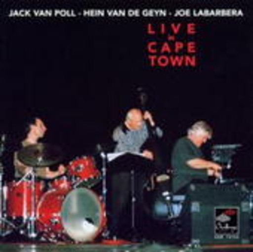 Jack van Poll/Hein Van De Geyn/Joe Labarbera – Live In Cape Town