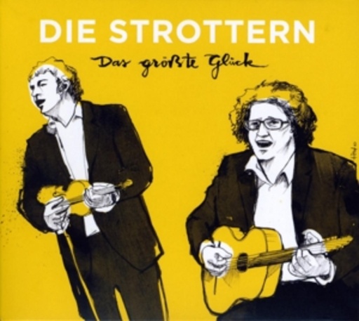 Die Strottern – Das größte Glück
