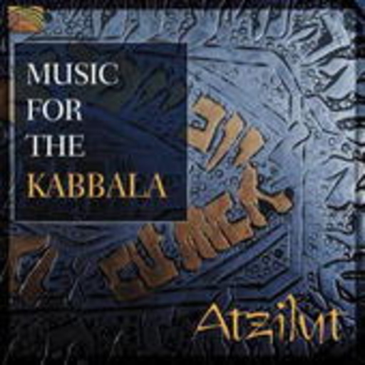 Atzilut – Music For The Kabbala