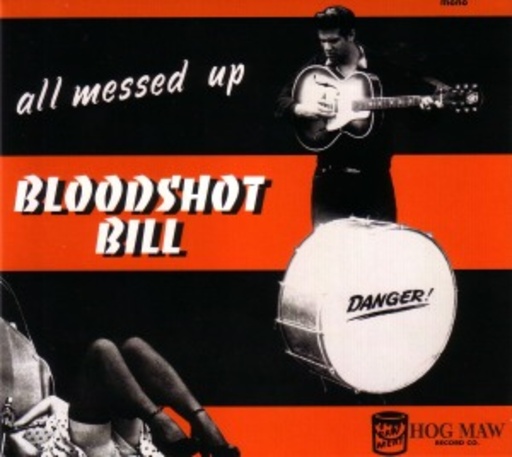 Bloodshot Bill – All Messed Up