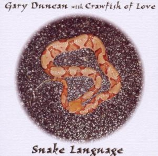 Gary Duncan With Crawfish Of Love – Snake Language