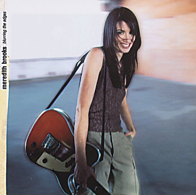 Meredith Brooks – Blurring The Edges