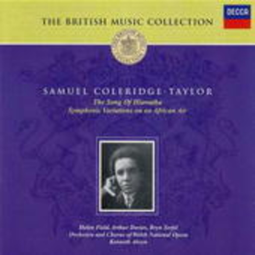 Kenneth Alwyn – The British Music Collection - Samuel Coleridge-Taylor - The Songs Of Hiawatha