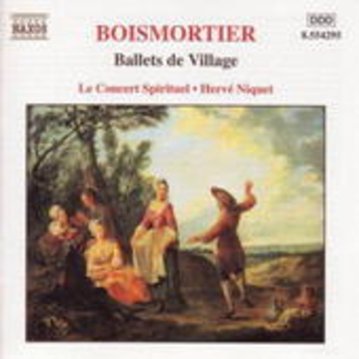 Hervé Niquet/Le Concert Spirituel – Boismortier - Ballets De Village