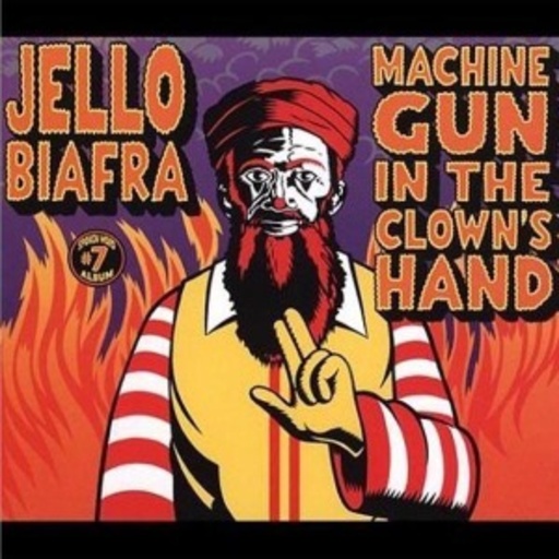 Jello Biafra – Machine Gun In The Clown's Hand