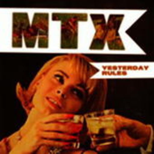 MTX – Yesterday Rules