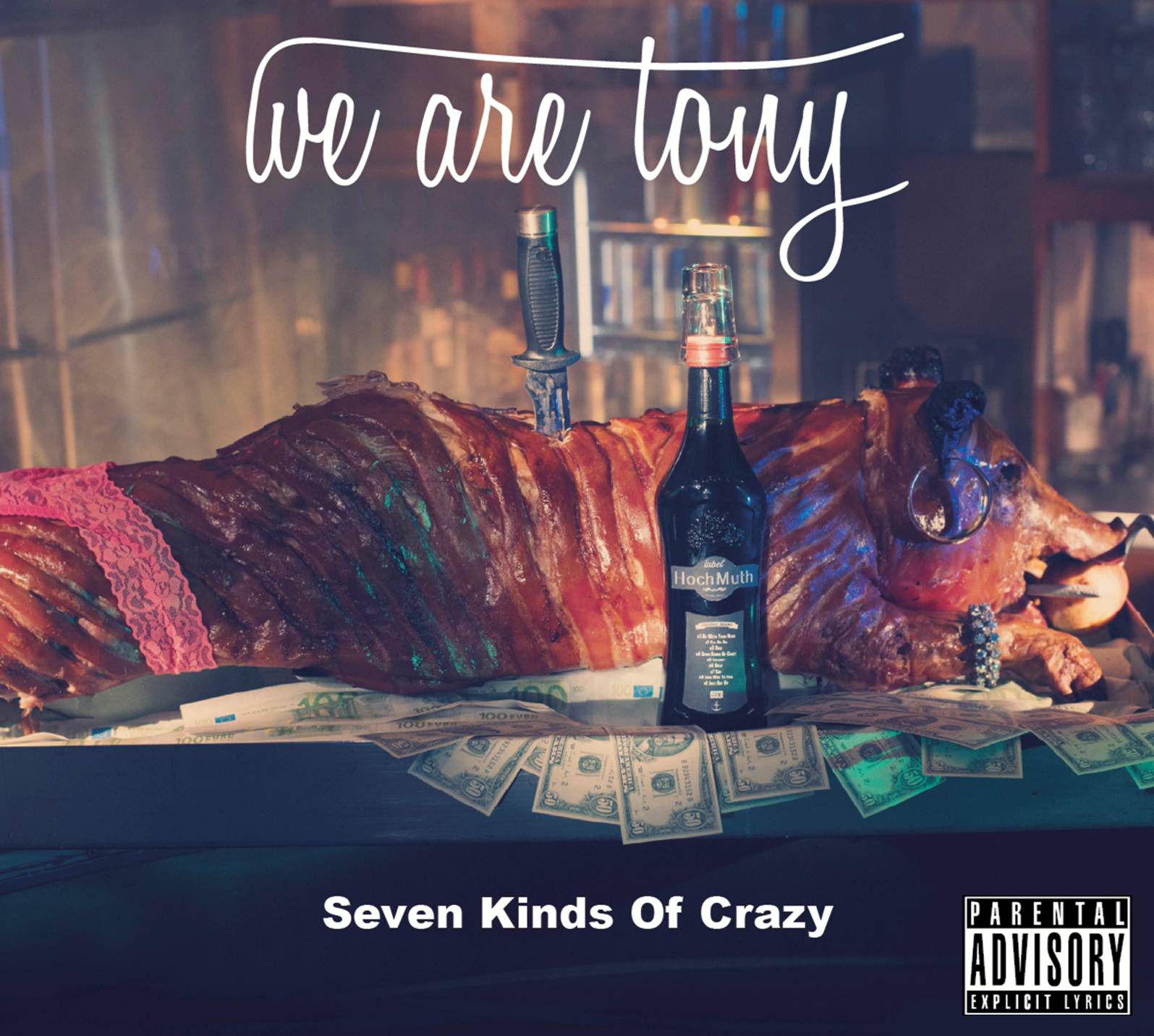 We Are Tony – Seven Kinds Of Crazy