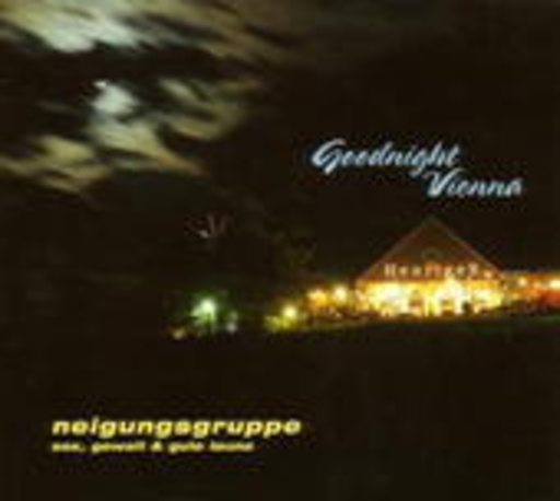 Neigungsgruppe Sex, Gewalt und gute Laune – Goodnight Vienna
