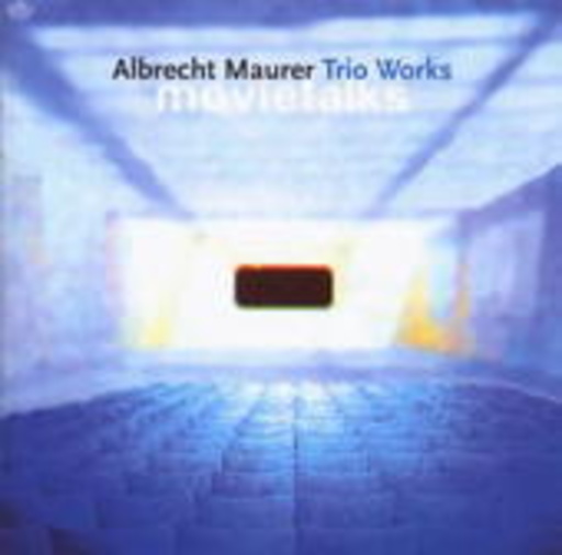 Albrecht Maurer Trio Works – Movie Talks