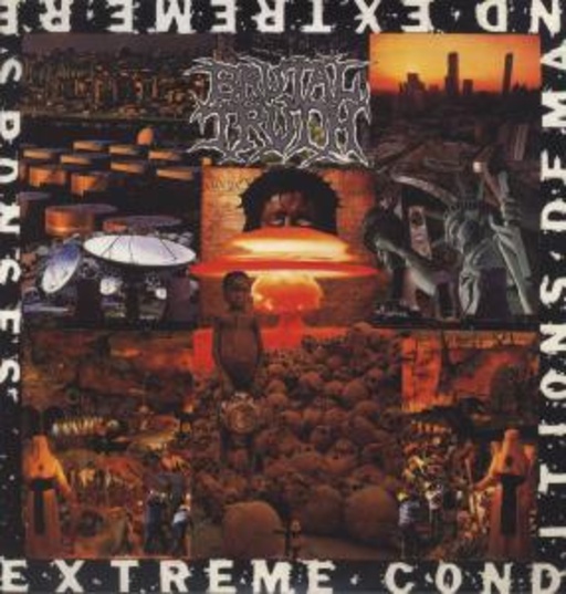 Brutal Truth – Extreme Conditions Deman Extreme Responses