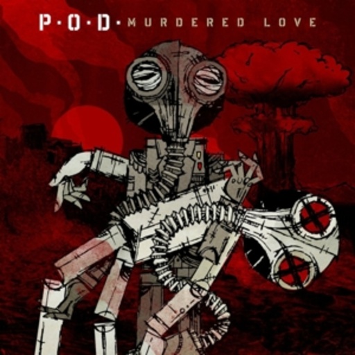 P. O. D. – Murdered Love