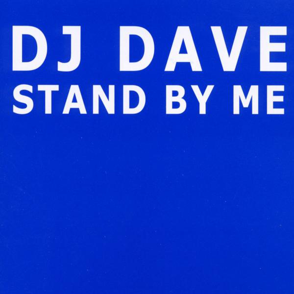 DJ Dave – Stand By Me