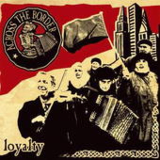 Across The Border – Loyalty