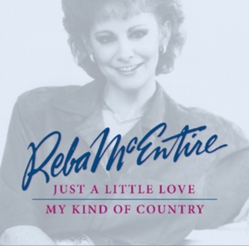 Reby McEntire – Just A Little Love/My Kind Of Country