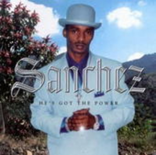 Sanchez – He's Got The Power