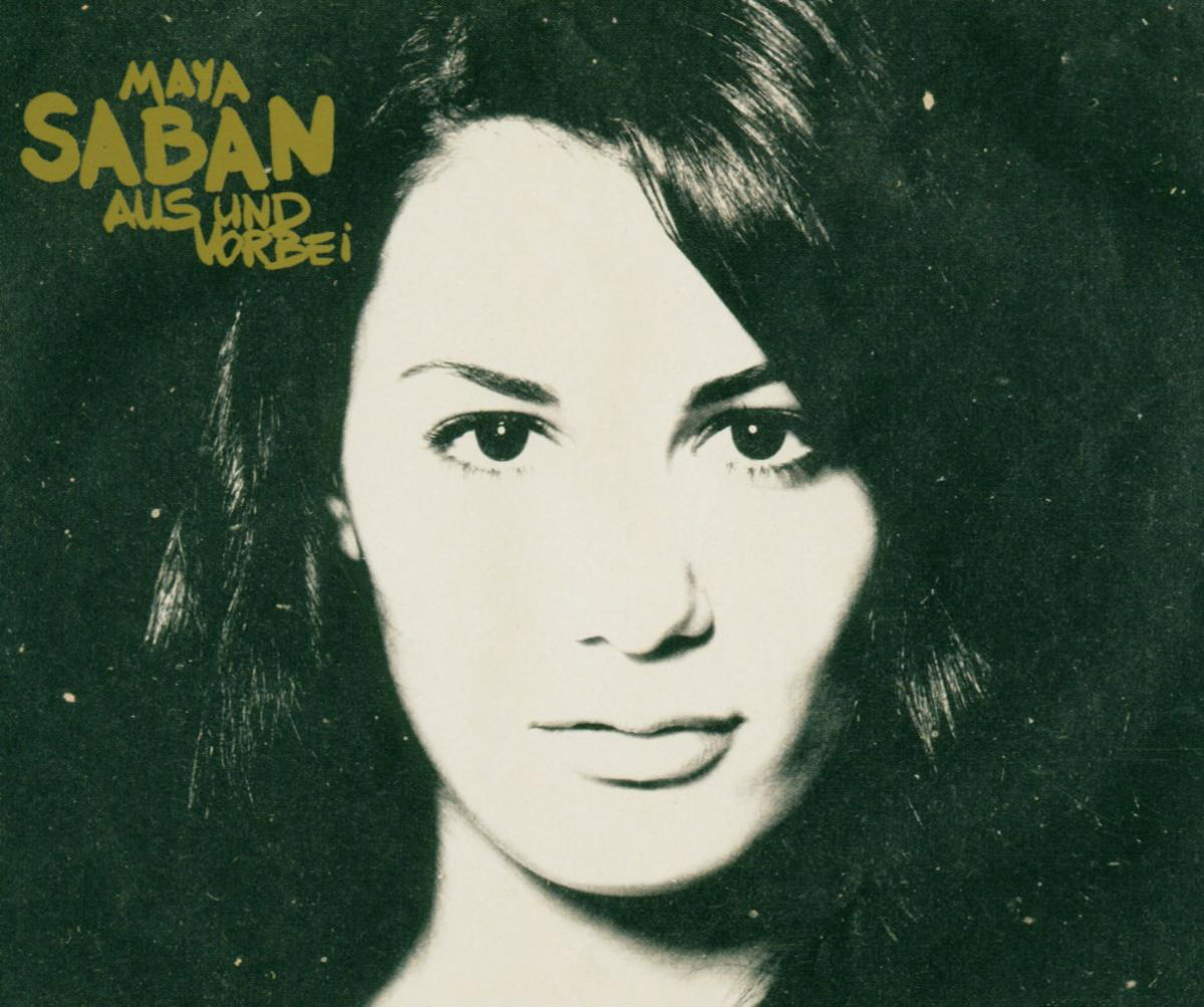Maya Saban – Aus und vorbei