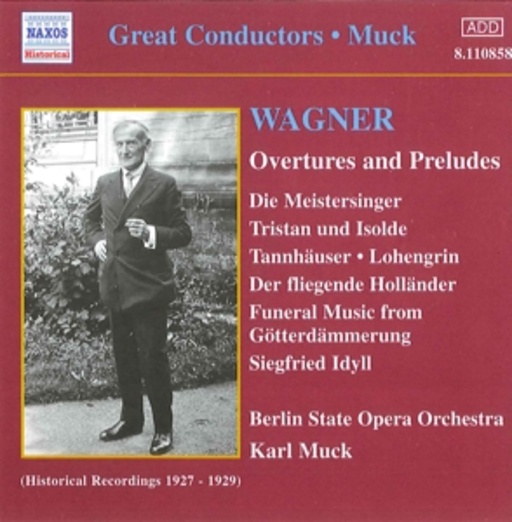 Karl Muck/Berlin State Opera Orchestra – Overtures And Preludes (Historical Recordings 1927-1929)