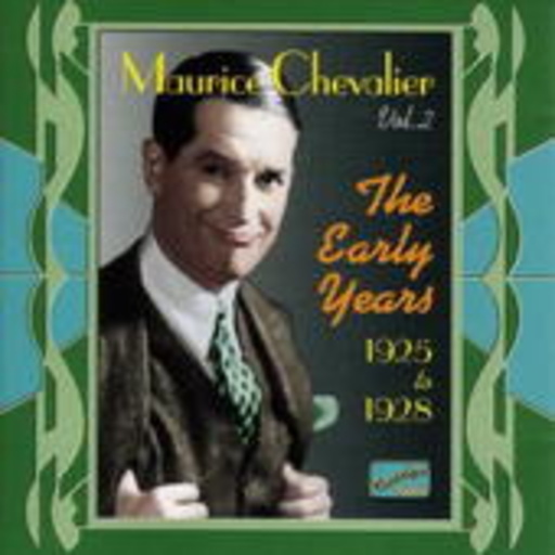 Maurice Chevalier – The Early Years Vol. 2 1925-1928