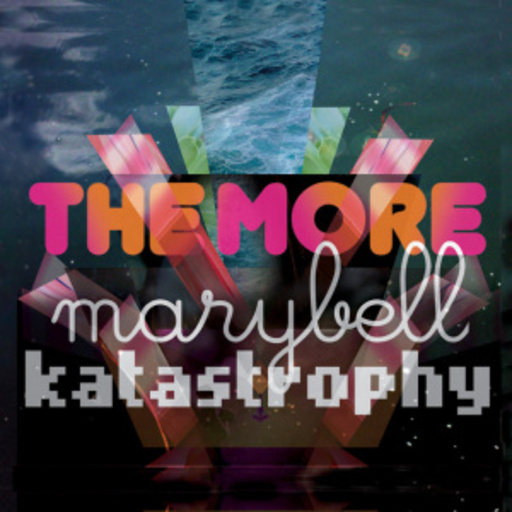 Marybell Katastrophy – The More