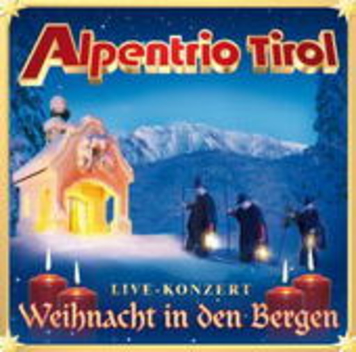 Alpentrio Tirol – Weihnachten in den Bergen