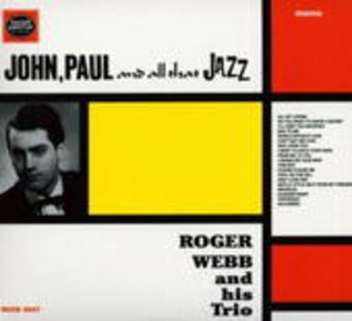 Roger Webb & His Trio – John, Paul & All That Jazz