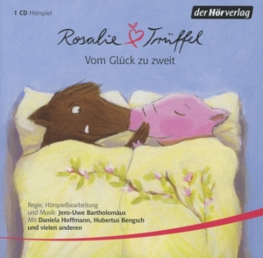Daniela Hoffmann – Rosalie liebt Trüffel - Vom Glück zu zweit