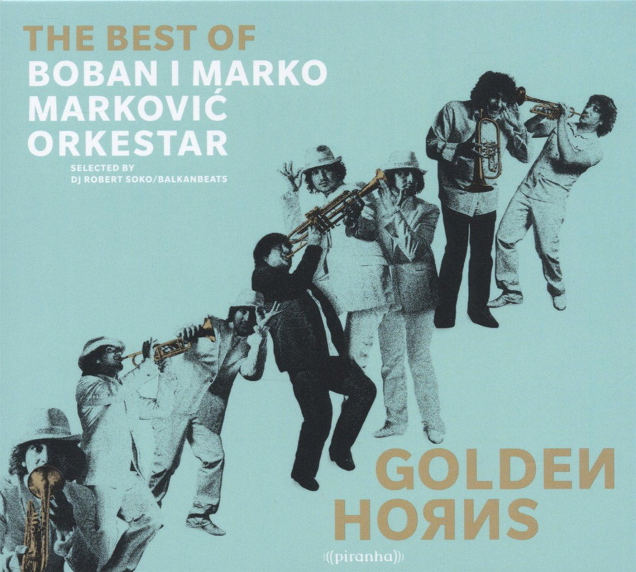 Erscheint Anfang Juni 2012: "Golden Horns", eine Best-of von Boban I Marko Markovic