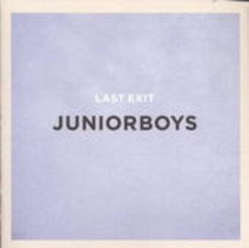 Junior Boys – Last Exit