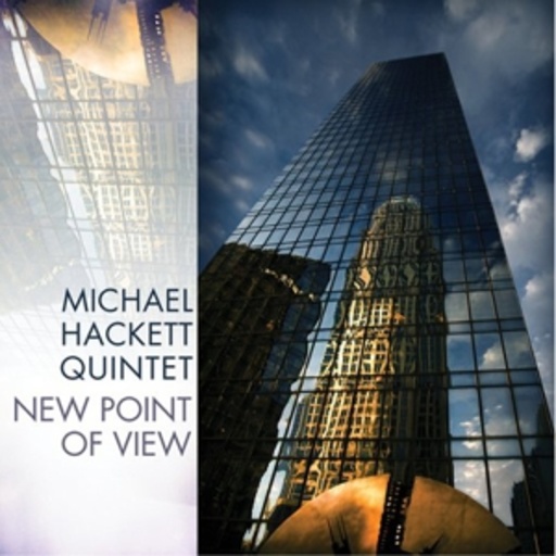 Michael Hackett Quintet – New Point Of View