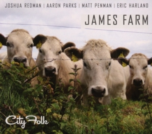 James Farm/Joshua Redman – City Folk