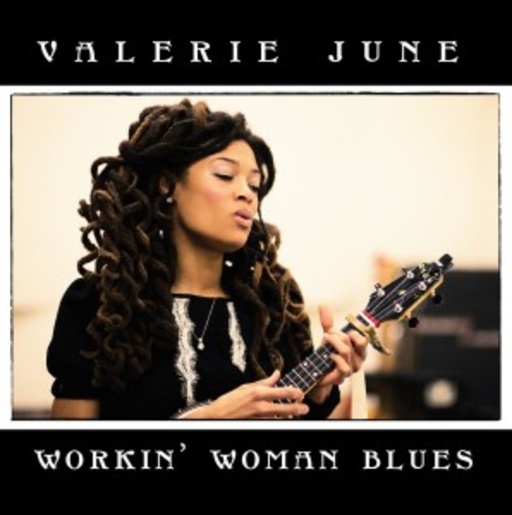Valerie June – Workin' Woman Blues