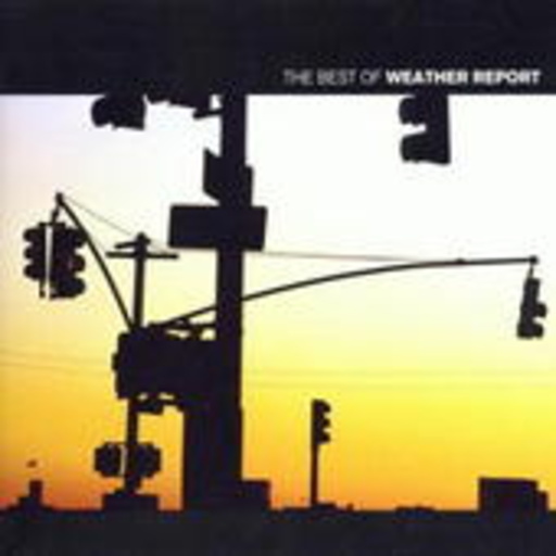 Weather Report – The Best Of