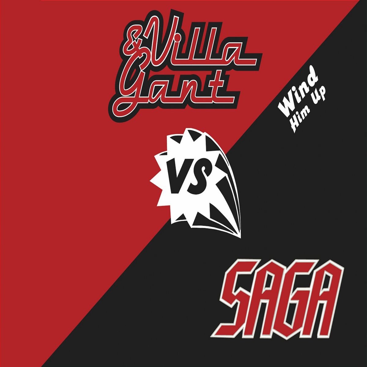 Villa & Gant vs. Saga – Wind Him Up