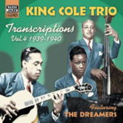 King Cole Trio feat. The Dreamers – Transcriptions Vol. 4 - 1939-1040