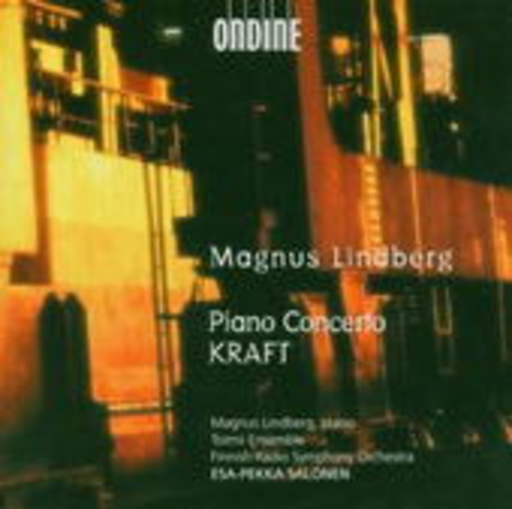 Magnus Lindberg/Toimii Ensemble/Esa-Pekka Salonen – Piano Concerto/KRAFT
