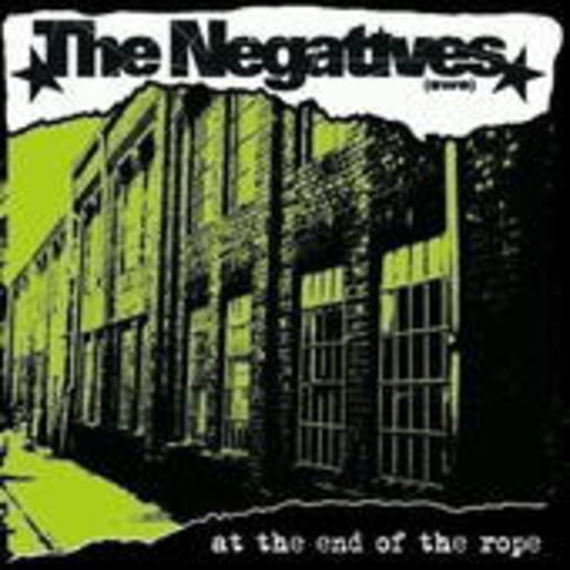 The Negatives – At The End Of The Rope