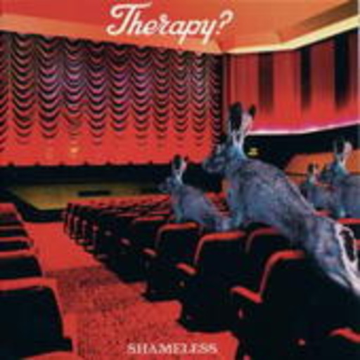 Therapy? – Shameless