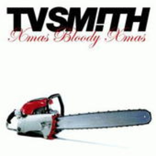 T.V. Smith – X-Mas Bloody X-Mas