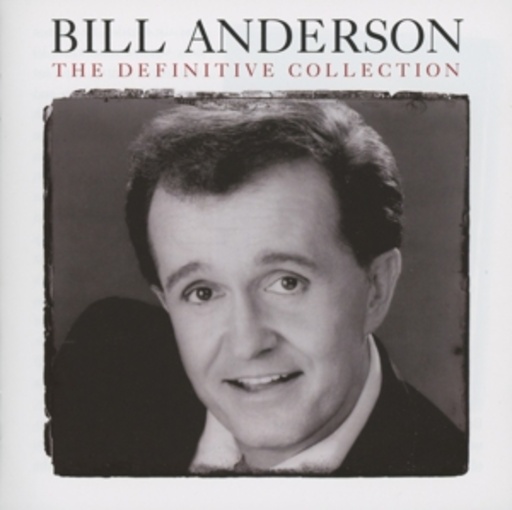 Bill Anderson – The Definitive Collection