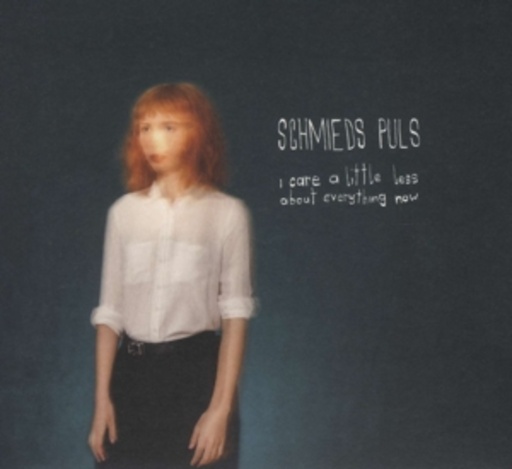 Schmieds Puls – I Care A Little Less About Everything Now