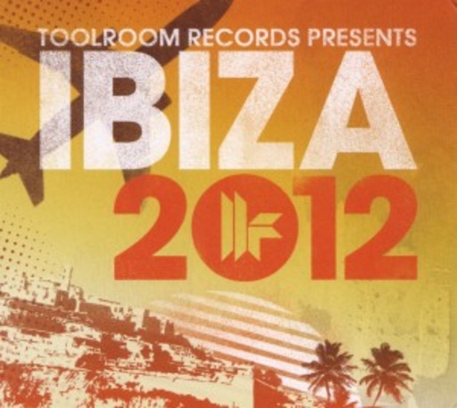 Diverse – Ibiza 2012 - Toolroom Records presents