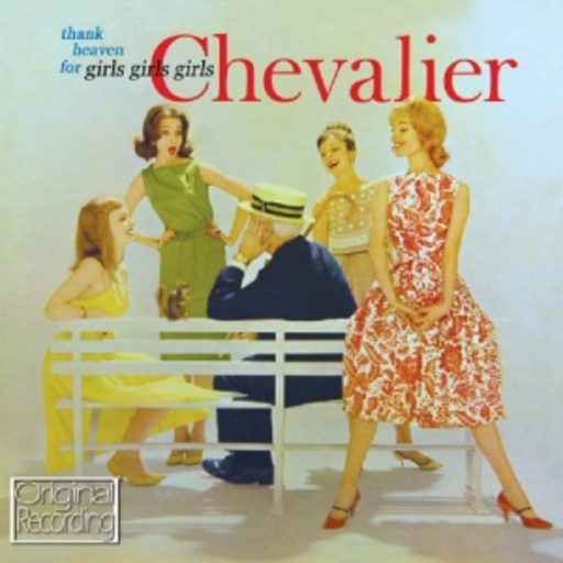Maurice Chevalier – Thanks Heaven For Girls Girls Girls