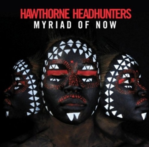 Hawthorne Headhunters – Myriad Of Now