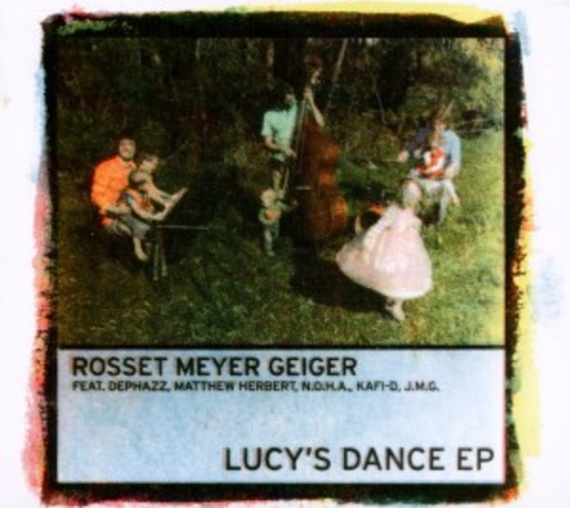 Rosset Meyer Geiger – Lucy's Dance EP