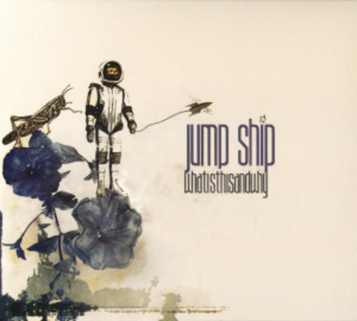 Jump Ship – Whatisthisandwhy