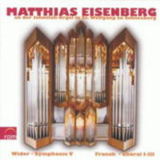 Matthias Eisenberg – Widor: Symphonie V/ Franck: Choral I-III