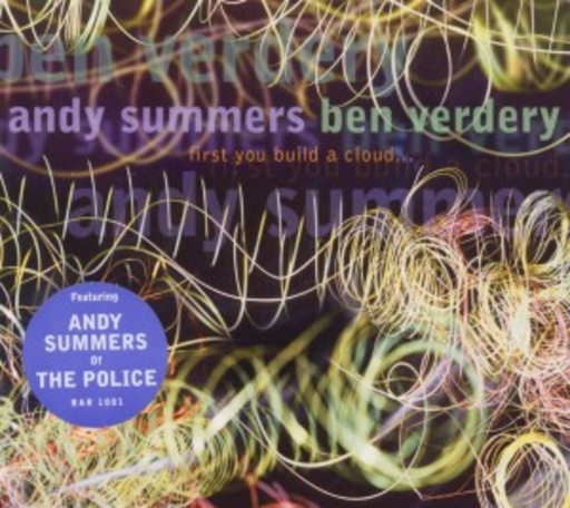 Andy Summers & Ben Verdery – First You Build A Cloud